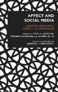 Affect and Social Media: Emotion, Mediation, Anxiety and Contagion