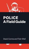 Police A Field Guide