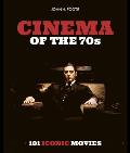 Cinema of the 70s: 101 Iconic Movies