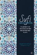 Sufi Encounters Sharing the Wisdom of Enlightened Sufis