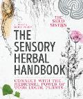Sensory Herbal Handbook Connect with the Medicinal Power of Your Local Plants