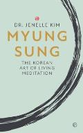 Myung Sung The Korean Art of Living Meditation