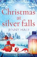 Christmas at Silver Falls A heartwarming feel good Christmas romance