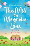 The Mill on Magnolia Lane: A gorgeous feel good romantic comedy