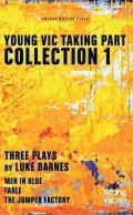 Young Vic Taking Part Collection 1: Three Plays by Luke Barnes: Men in Blue, Fable, the Jumper Factory