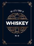 Little Book of Whiskey The Perfect Gift for Lovers of the Water of Life