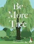 Be More Tree How to branch out in life
