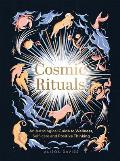 Cosmic Rituals An Astrological Guide to Wellness Self Care & Positive Thinking