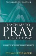 Teach Me to Pray the Right Way