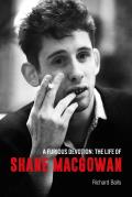 Furious Devotion The Life of Shane MacGowan