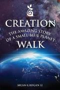 Creation Walk: The Amazing Story of a Small Blue Planet