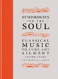 Symphonies for the Soul Classical Music to Cure Any Ailment