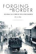Forging the Border: Donegal and Derry in Times of Revolution, 1911-1925