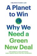 Planet to Win Why We Need a Green New Deal
