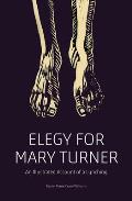 Elegy for Mary Turner: An Illustrated Account of a Lynching