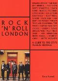 Rock n Roll London A Guide to the Citys Musical Heritage
