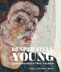 Desperately Young: Artists Who Died in Their Twenties