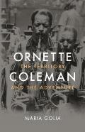 Ornette Coleman The Territory & the Adventure