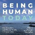 Being Human Today: Art, Education, and Mental Health in Conversation