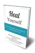 Heal Yourself: How To Successfully Navigate Through The Catastrophe of Life