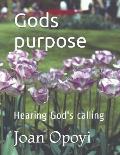Gods purpose: Hearing God's calling