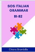 Sos Italian Grammar B1-B2: A simplified Italian grammar for intermediate learners