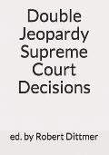 Double Jeopardy Supreme Court Decisions