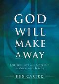 God Will Make a Way: Spiritual Life and Leadership in a Contested Season