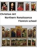 Christian Art. Northern Renaissance. Flemish school