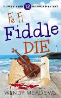 Fe Fi Fiddle Die