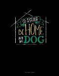I'd Rather Be Home with My Dog: 3 Column Ledger
