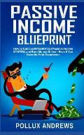 Passive Income Blueprint: How to Build an INTEGRATED Passive Income SYSTEM, and Earn Money Online - Even if You Have No Prior Experience