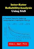 Inter-Rater Reliability Analysis using SAS: A Practical Guide for Analyzing, Categorical and Quantitative Ratings