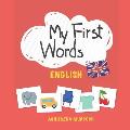 My First Words: English: Teach your kids their first words in English