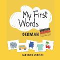My First Words: German: Teach your kids their first words in German