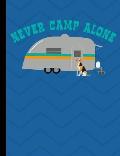 Never Camp Alone: Beagle Dog RV Camping Composition Notebook Wide Ruled Lined Paper