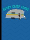 Never Camp Alone: German Shorthair Pointer Dog RV Camping Composition Notebook Wide Ruled Lined Paper