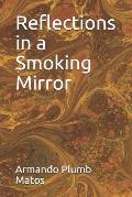 Reflections in a Smoking Mirror