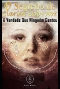 O Segredo de Clarice Lispector. a Verdade Que Ningu?m Contou