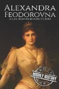 Alexandra Feodorovna: A Life From Beginning to End