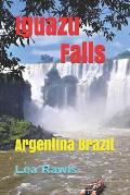 Iguazu Falls: Argentina Brazil