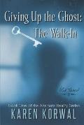 Giving Up the Ghost: The Walk-In: Blue Thread Reality