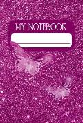 My Notebook: Notebook and Journal for All Ages, Exercise and Composition Book (Pink Glitter Effect Cover)