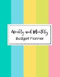 Weekly and Monthly Budget Planner: Weekly Monthly Expense Tracker Bill Organizer Personal Business Money Finance Planner Workbook Custom Calendar Note