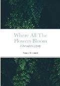 Where All The Flowers Bloom: Poetry, poems, life, death, family, coming of age, mental health, religion