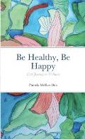 Be Healthy, Be Happy: Your Journey to Wellness - Enhanced Edition