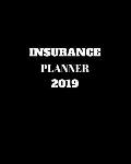 Insurance Planner 2019: Track Your Appointments, Sales, Commissions, and Phone Calls Made with This Insurance Agent Planner