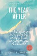 The Year After: One Girl's Roadmap for Navigating Loss, Rebuilding Herself, and Making the Road, Oh So Beautiful.