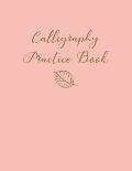 Calligraphy Practice Book: Pretty 8 1/2 X 11 120 Page Slant Grid Notebook for Brush Lettering and Hand Lettering