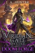 Viridian Gate Online: Doom Forge: A litRPG Adventure